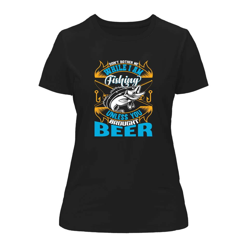 Don't Bother Me While I'm Fishing T-Shirt for Women
