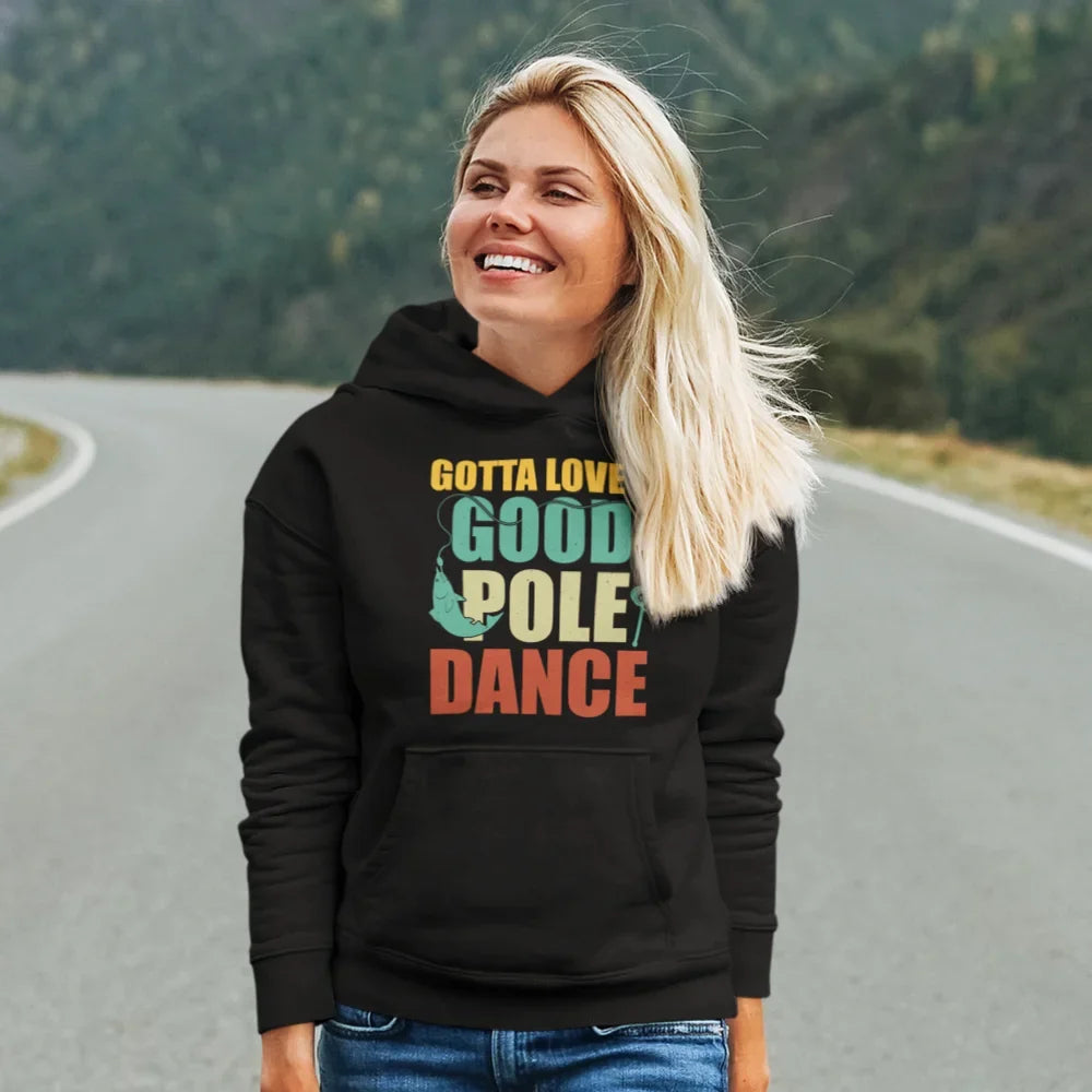 Gotta Love A Good Pole Dance Unisex Hoodie