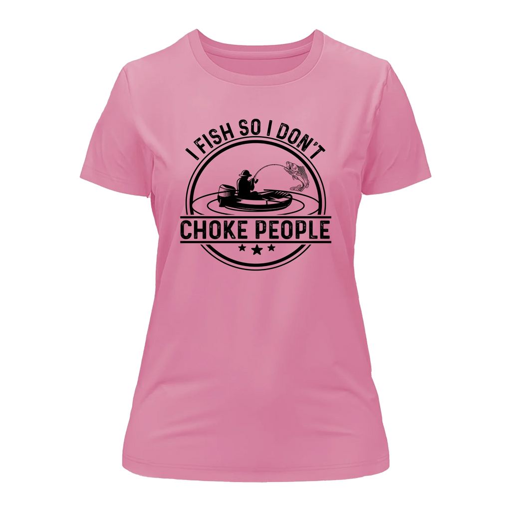 I Fish So I Don't Choke People v2 T-Shirt for Women