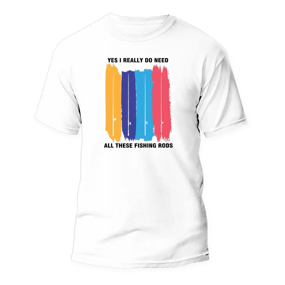 I Really Need All These Fishing Rods Man T-Shirt