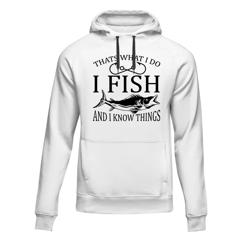 I Fish And Know Things Unisex Hoodie
